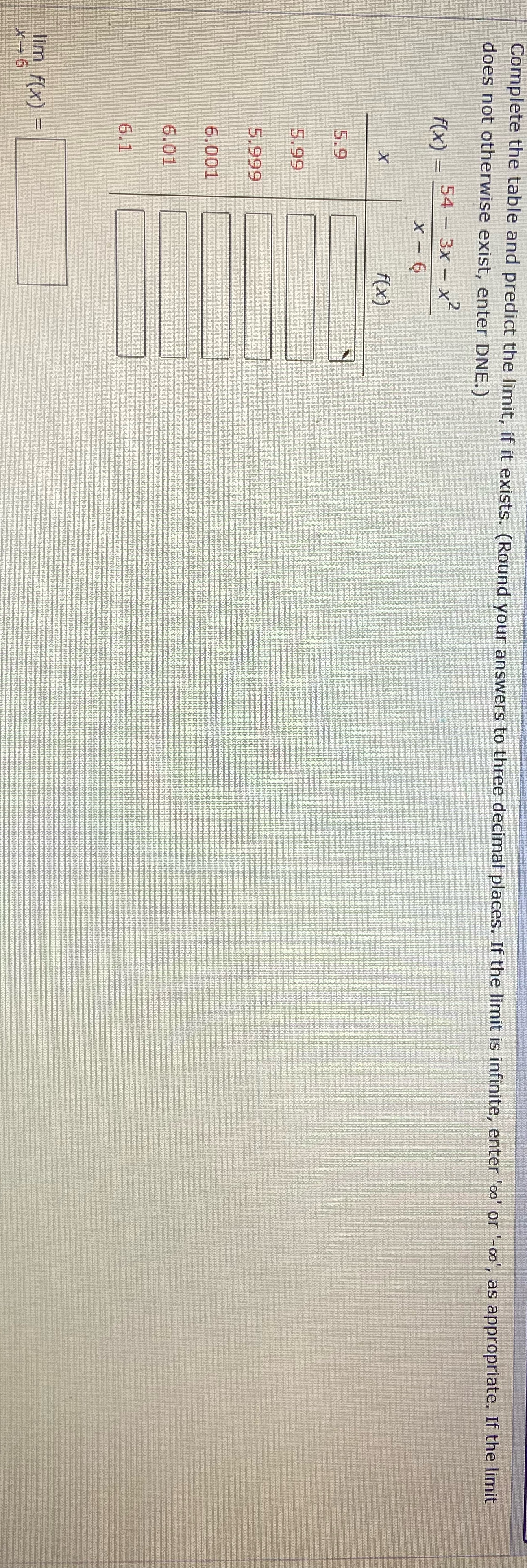  Complete the table and predict the limit, if it exists. (Round