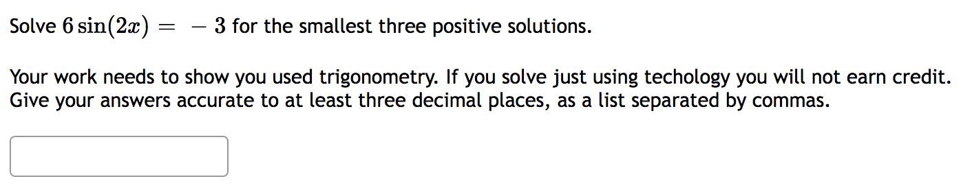 using techology you will not earn credit. Give your answers accurate to