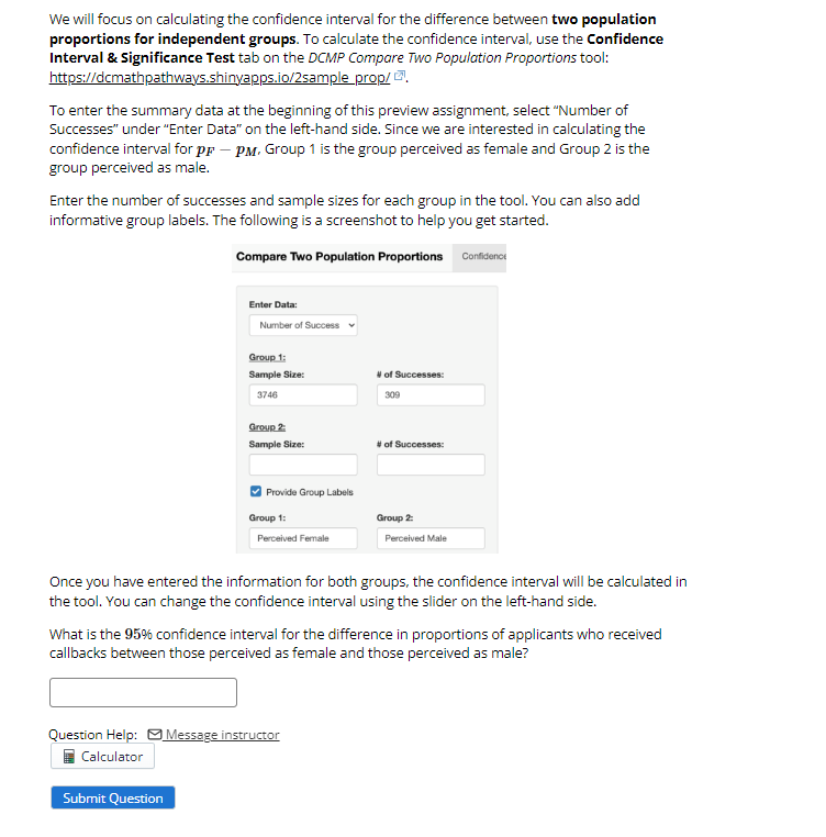 between two population proportions for independent groups. To calculate the confidence interval,