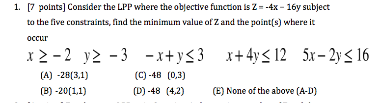  1. [7 points] Consider the LPP where the objective function is