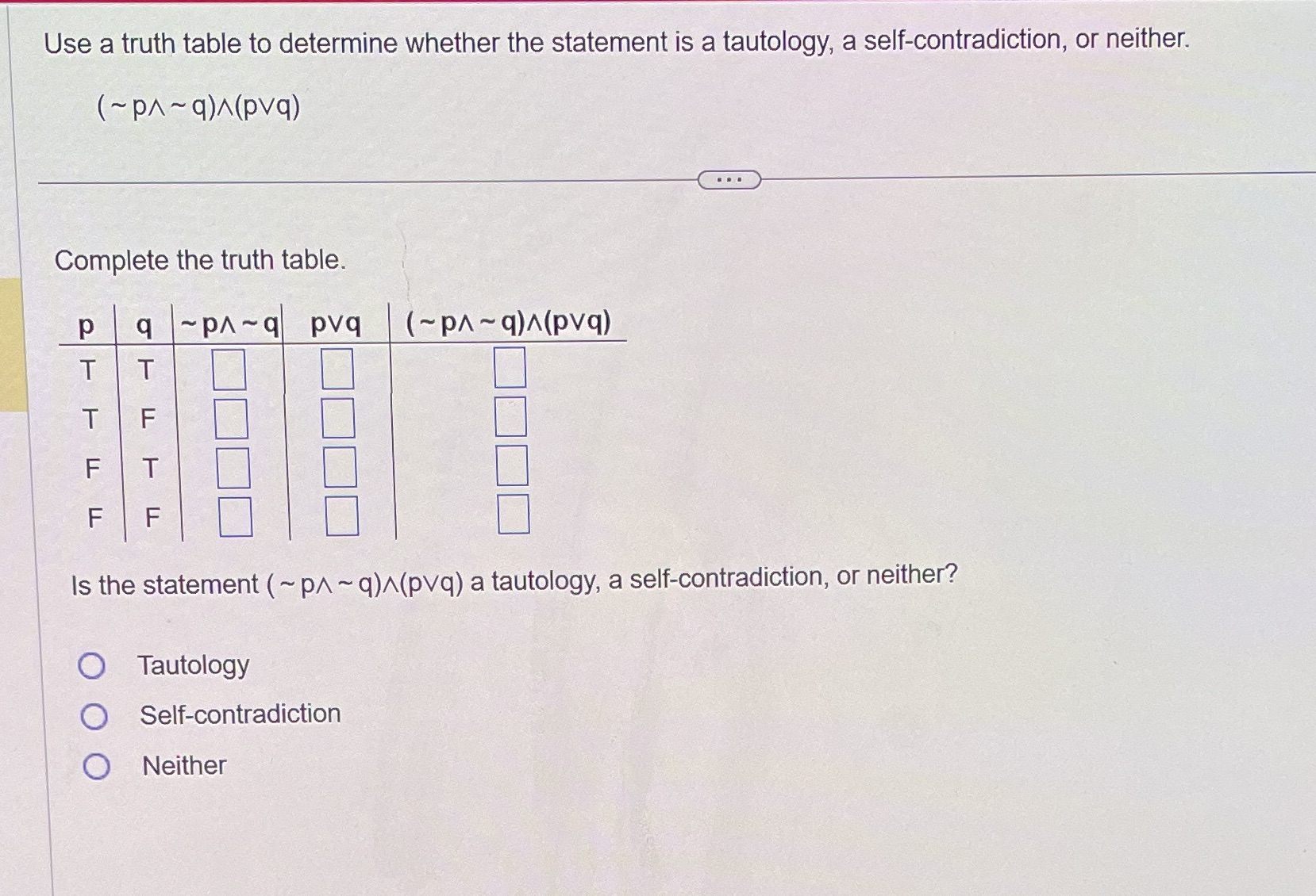 the statement is a tautology, a self-contradiction, or neither. ( ~ PA
