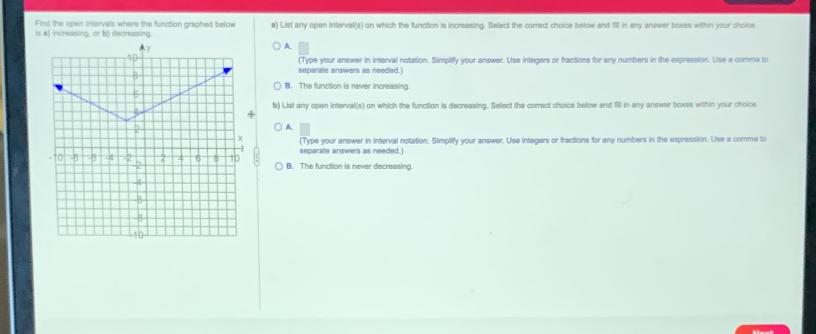 any open interval(s) on which the function is increasing. Select the correct