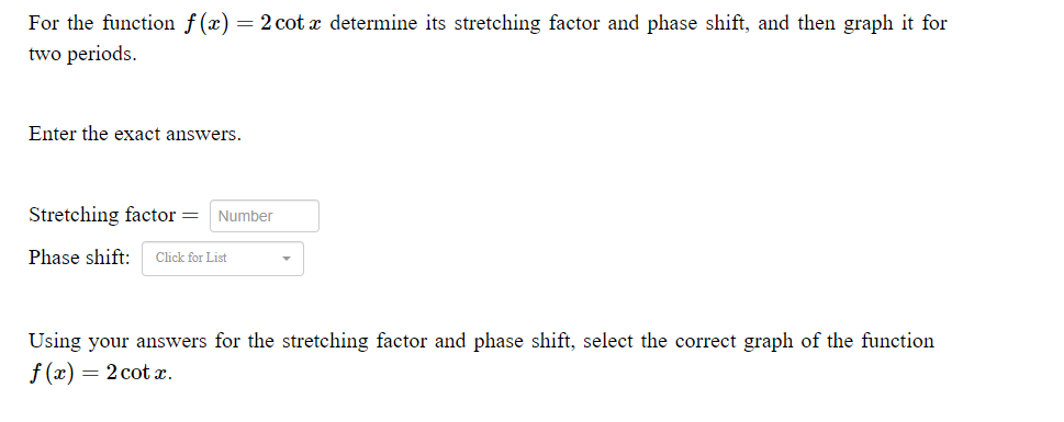  For the function f (a) = 2 cot x determine its