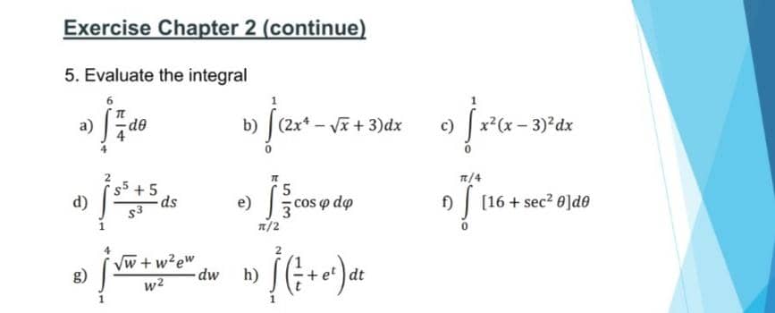 Exercise Chapter 2 (continue) 5. Evaluate the integral 6 a -