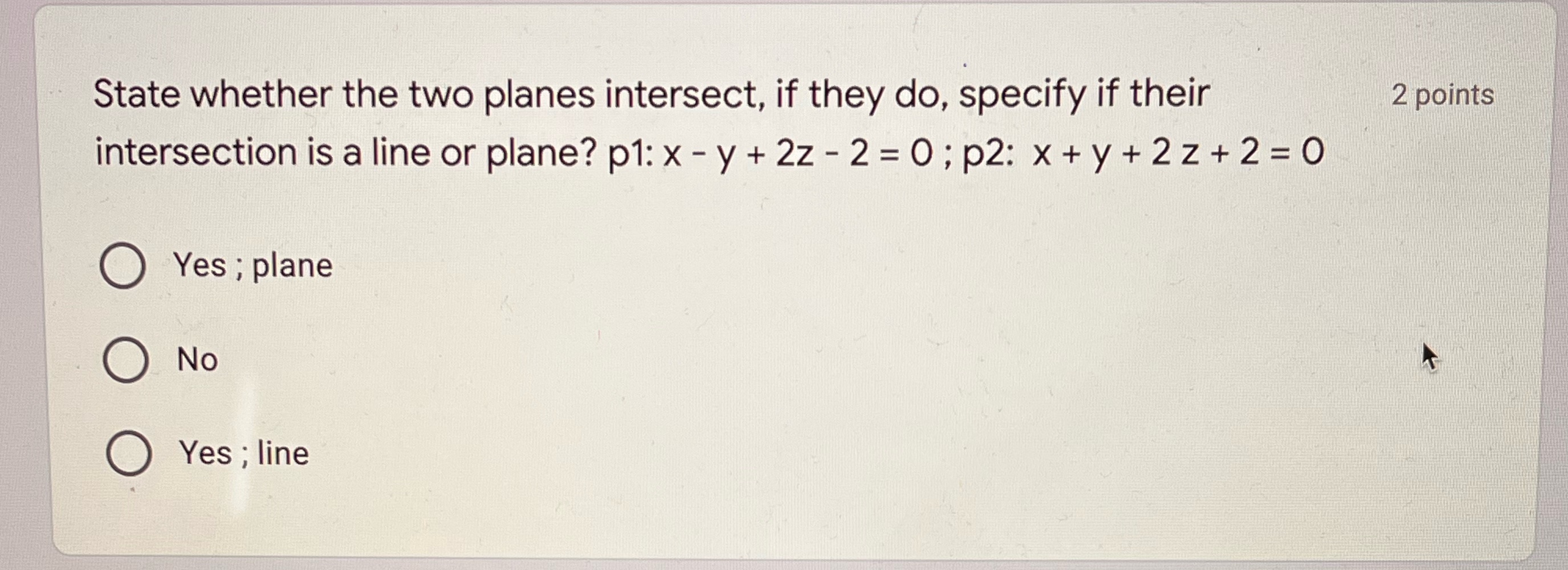 two planes intersect, if they do, specify if their 2 points intersection
