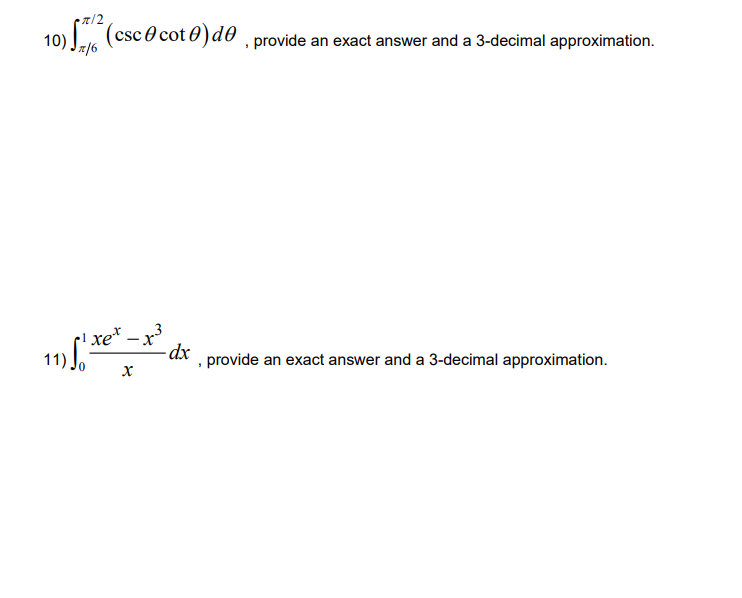 an exact answer and a 3-decimal approximation. 11) dx , provide an
