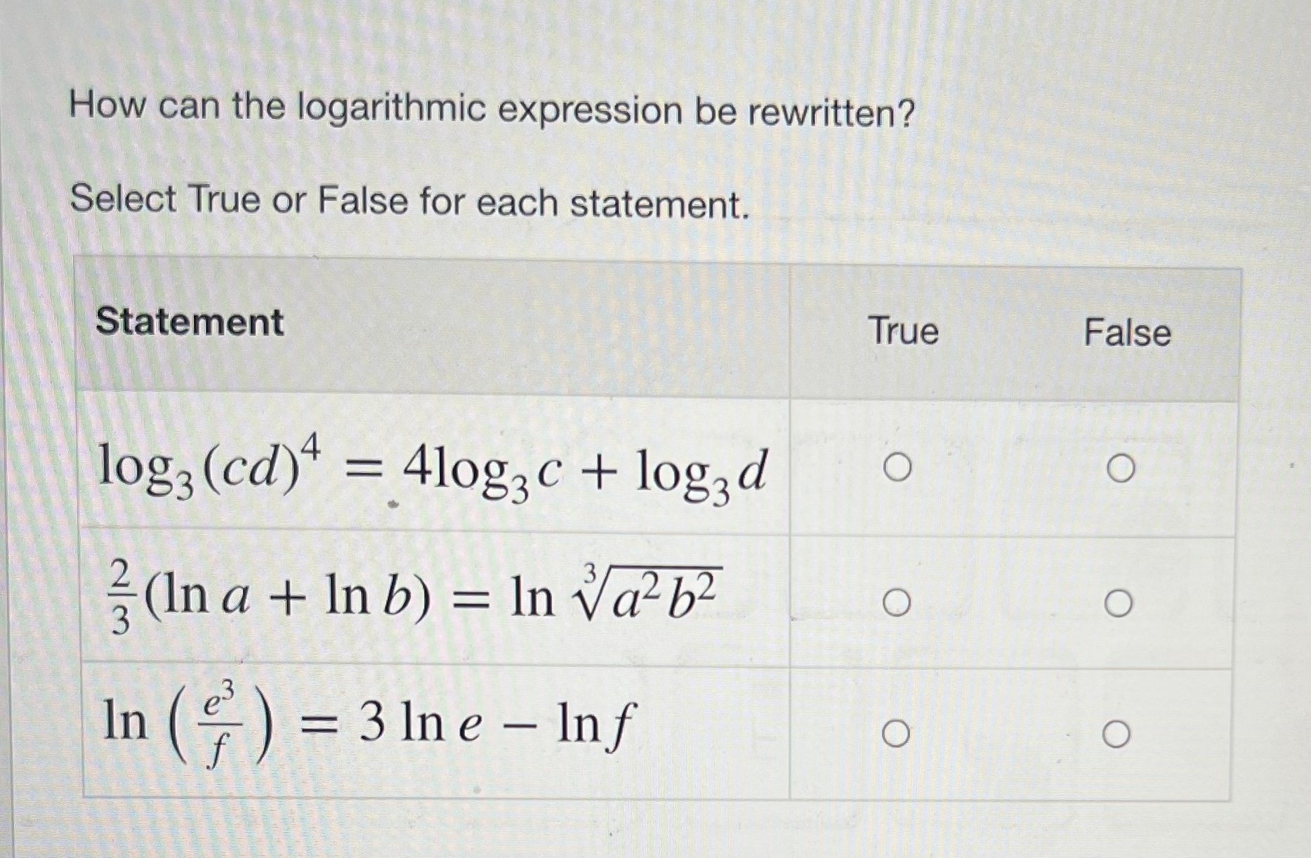  How can the logarithmic expression be rewritten? Select True or False