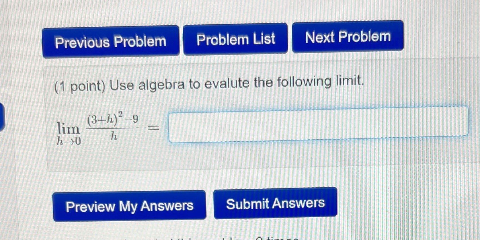 Previous Problem Problem List Next Problem (1 point) Use algebra to