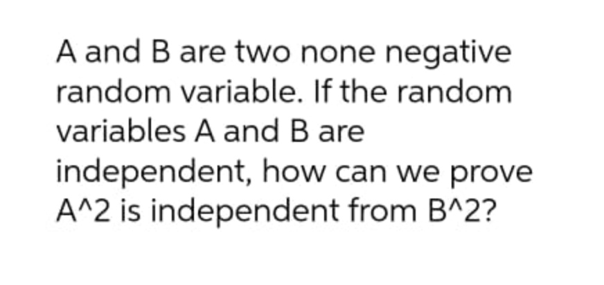  A and B are two none negative random variable. If the