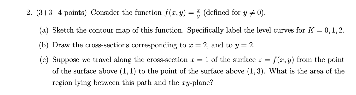  2. (3+3+4 points) Consider the function f (3:, y) = \"5