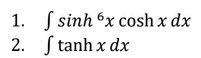  This ACTIVITY ON HYPERBOLIC FUNCTION Evaluate the following integrals. Show your