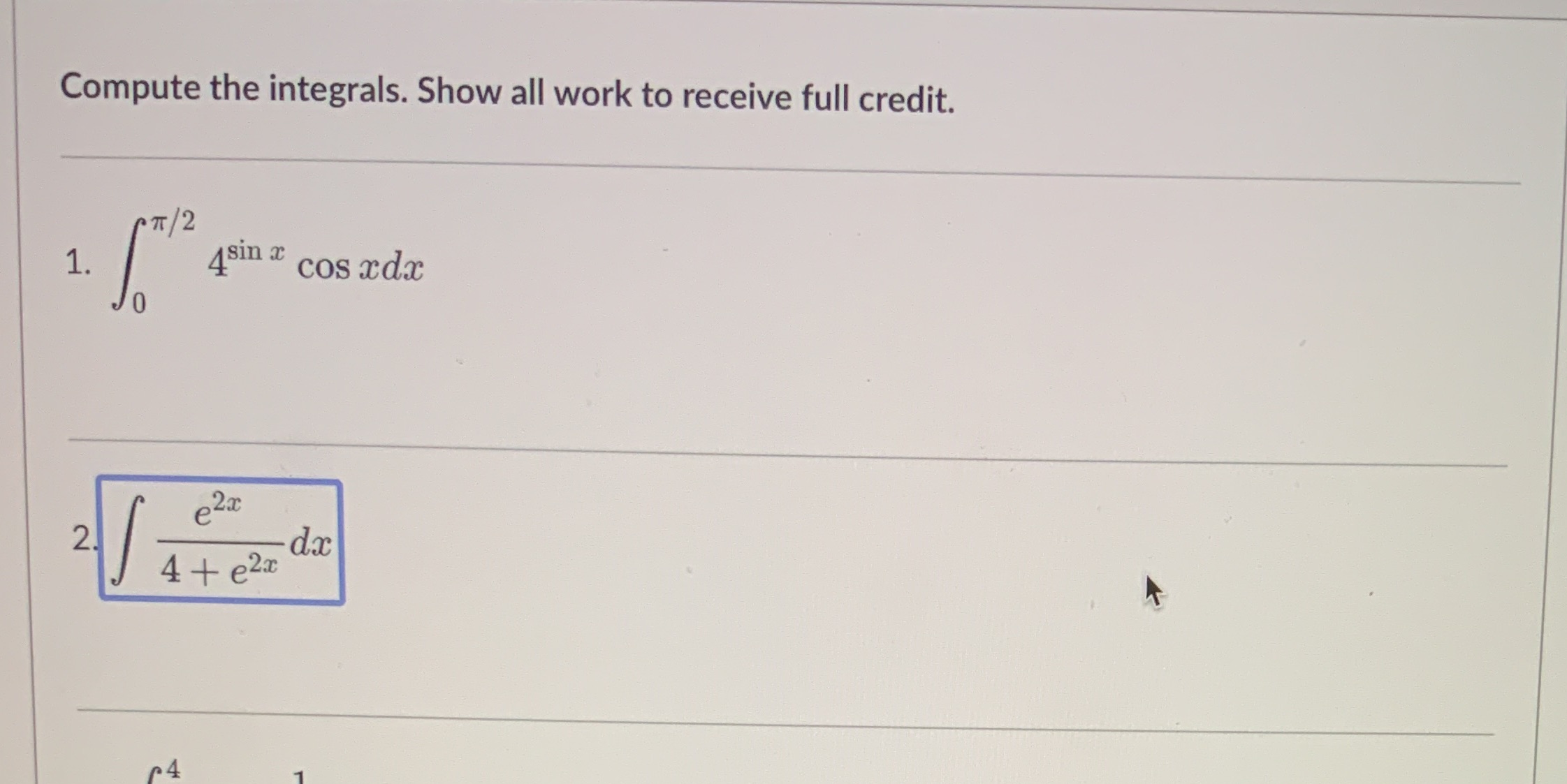 Question 2 Compute the integrals. Show all work to receive full