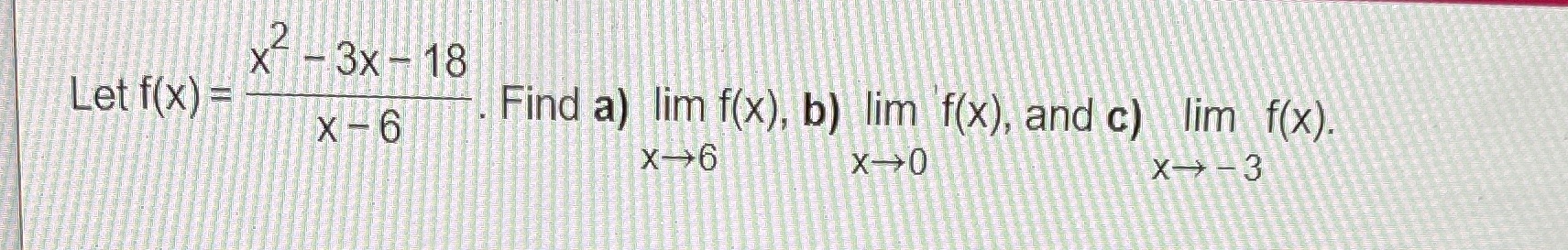 X - 3x - 18 Let f(x) = X - 6