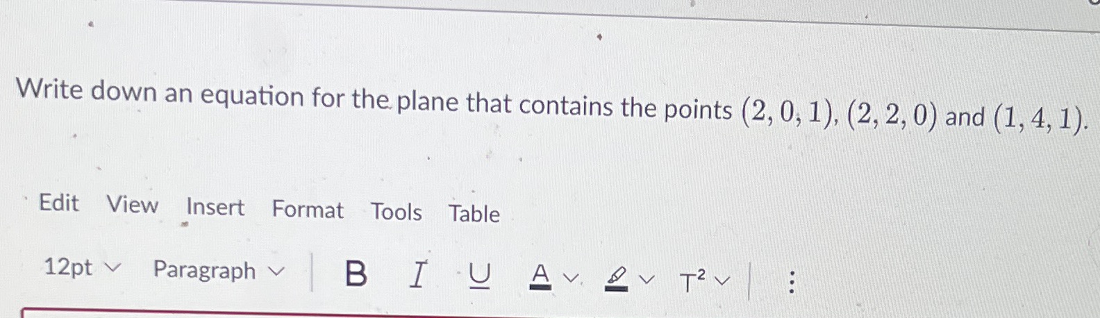 Write down an equation for the plane that contains the points