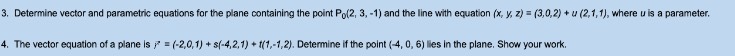  3. Determine vector and parametric equations for the plane containing the