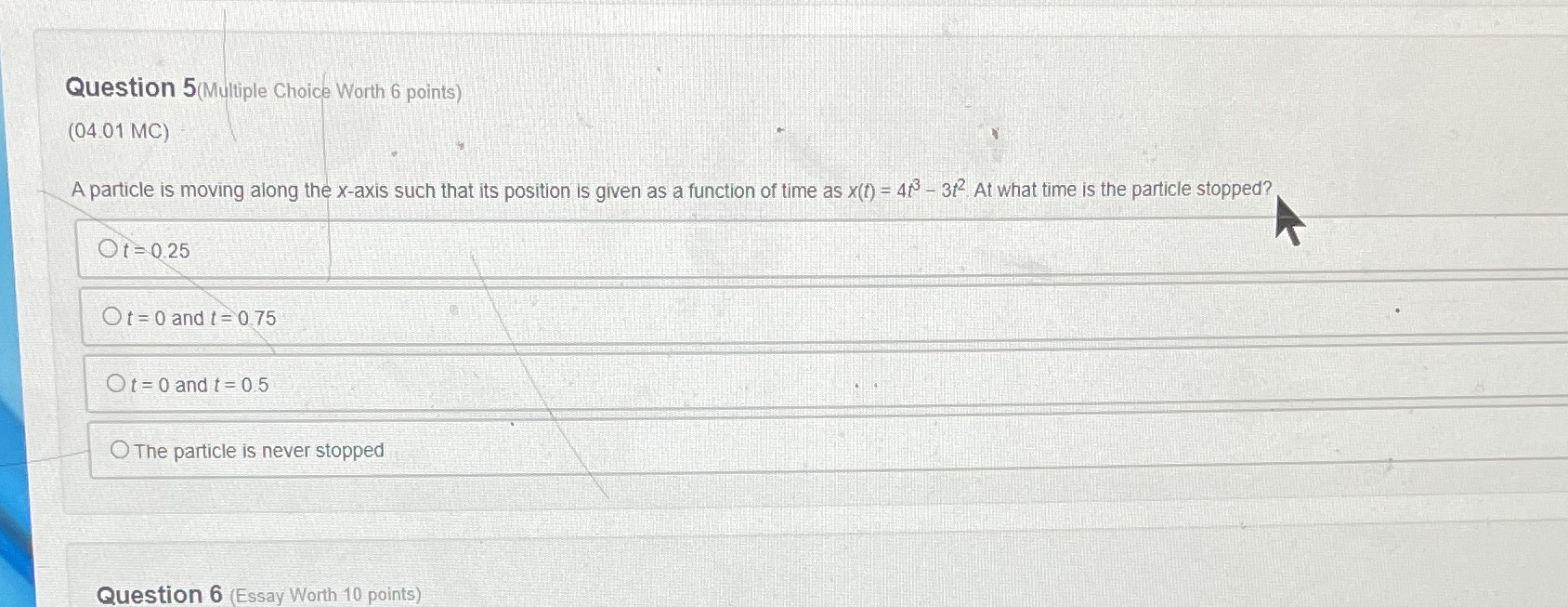 Question 5(Multiple Choice Worth 6 points) (04.01 MC) A particle is