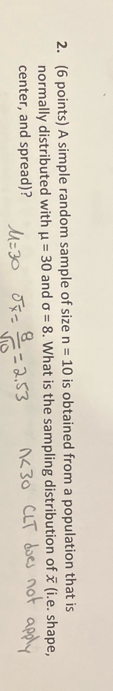  Answer the questions thoroughly please 2. (6 points) A simple random