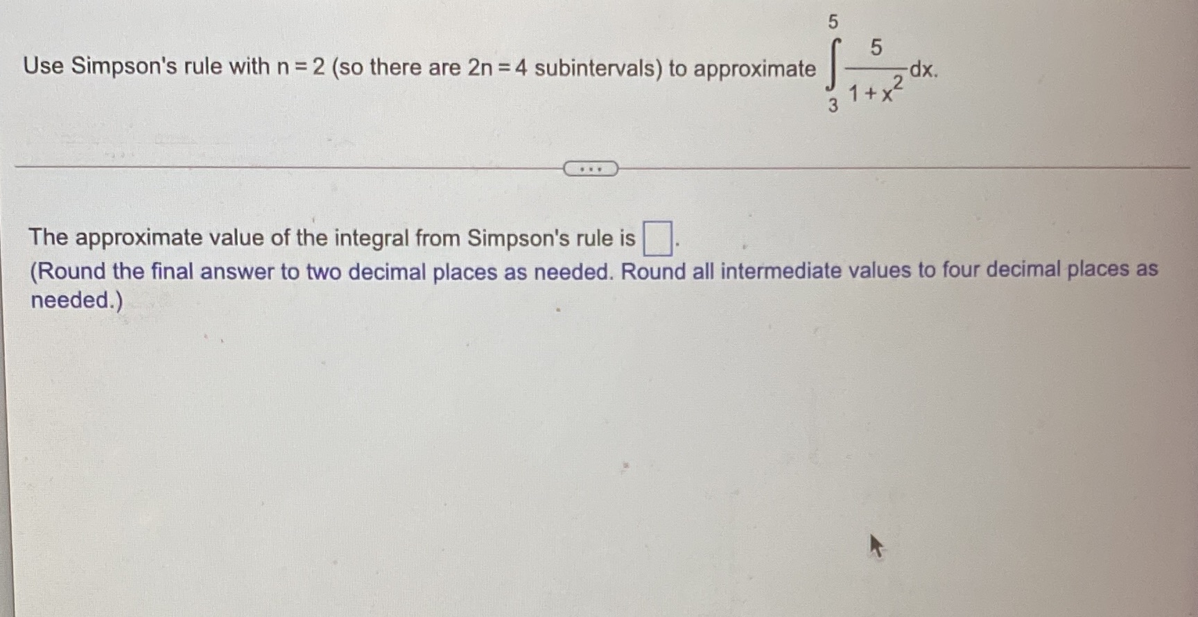 5 Use Simpson's rule with n = 2 (so there are