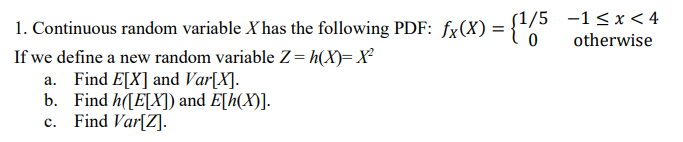 a new random variable Z = X2 a. Find E[X] and b.