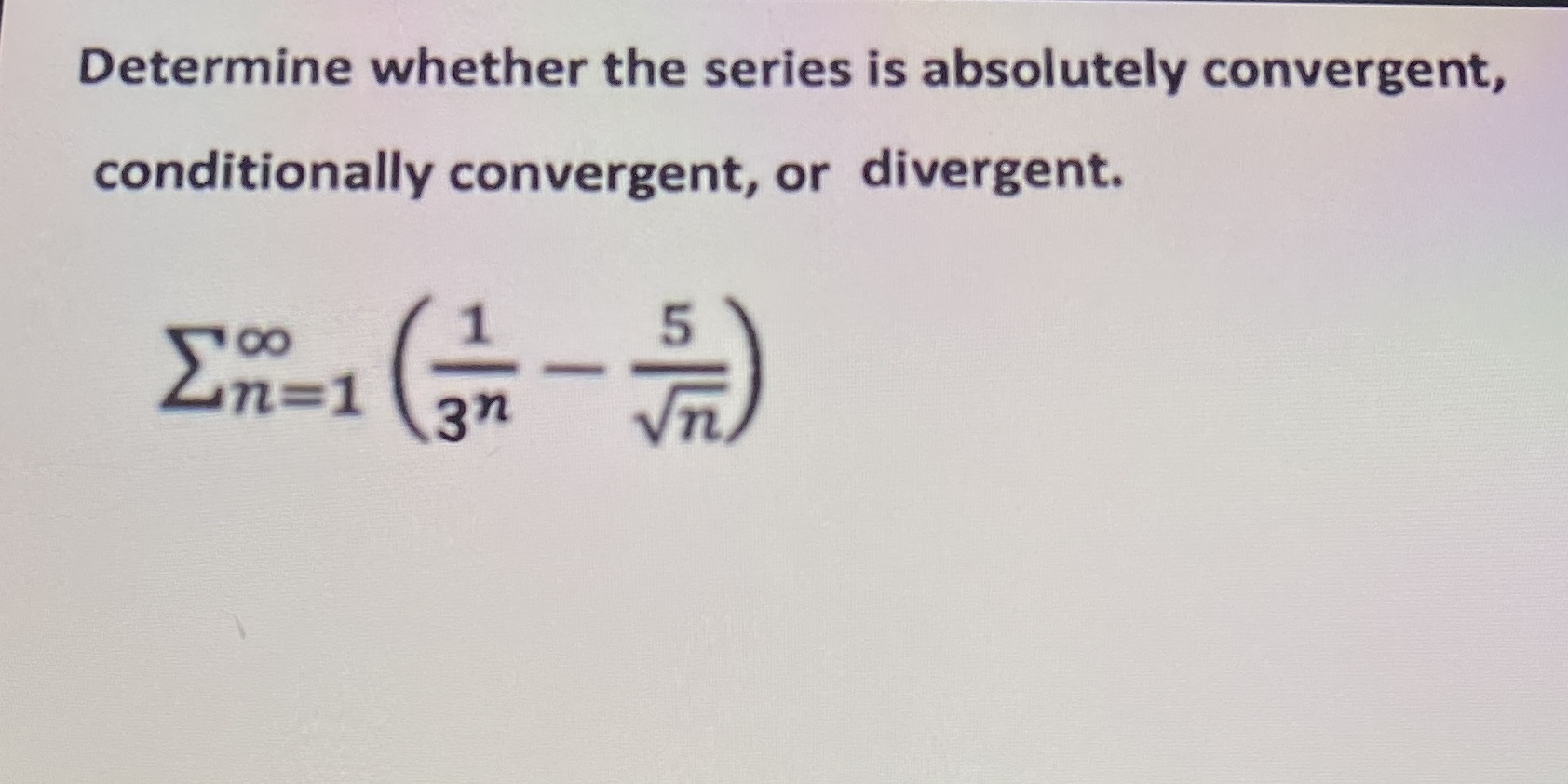 Determine whether the series is absolutely convergent, conditionally convergent, or divergent. 1