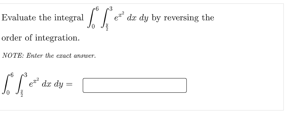 reversing the 0 3% order of integration. NOTE: Enter the exact answer.