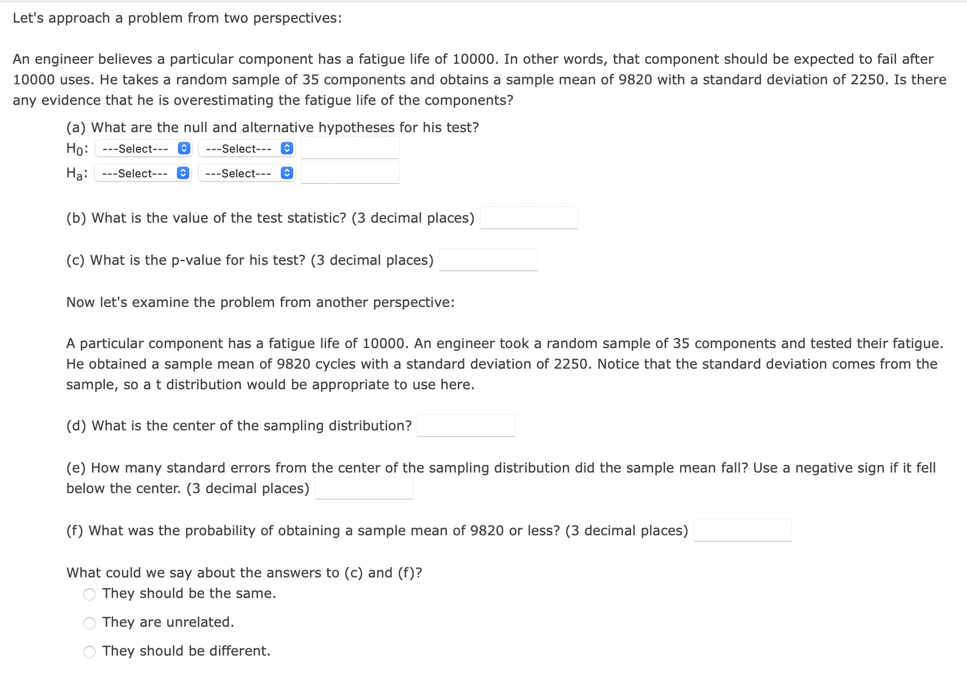  Let's approach a problem from two perspectives: An engineer believes a
