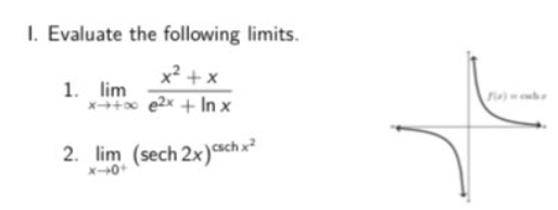 l. Evaluate the follcwing limits. 1. lim 2. lim (ech 2x)ochx2