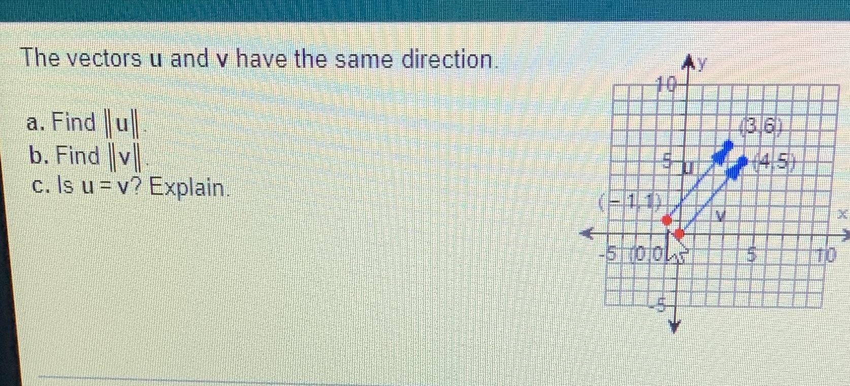 Find u b. Find v 745 c. Is u = v? Explain