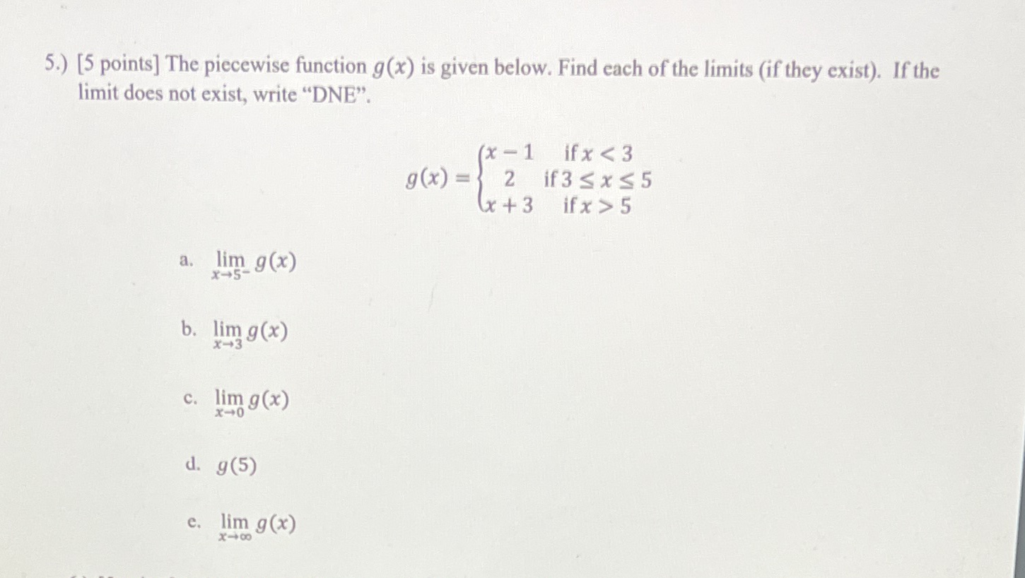 each of the limits (if they exist). If the limit does not