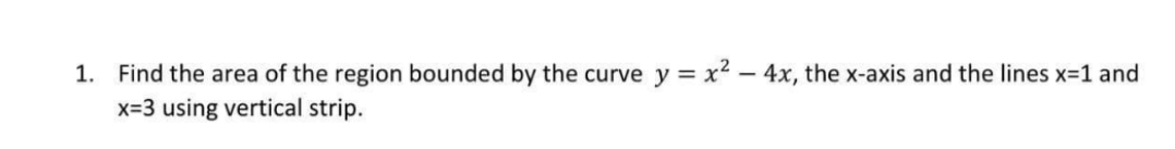 Find the area of the region bounded by the curve y =