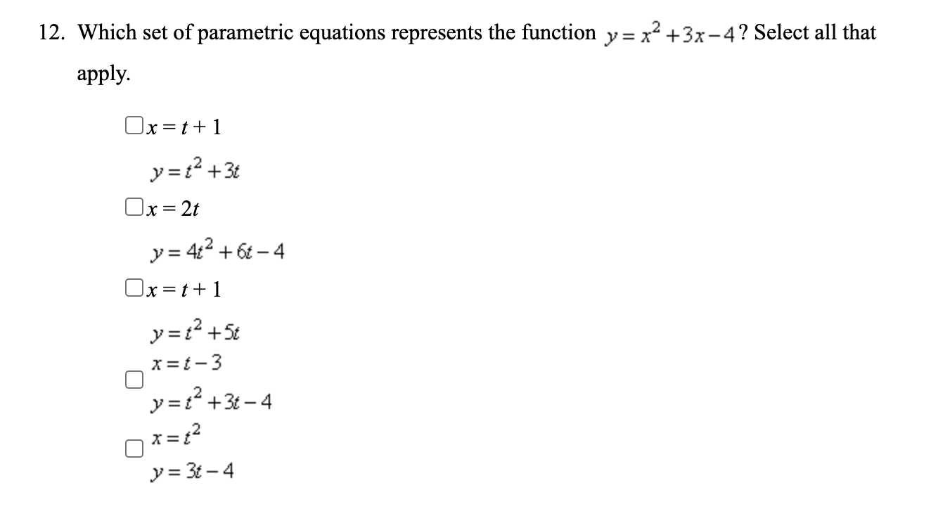  12. Which set of parametric equations represents the function y= x