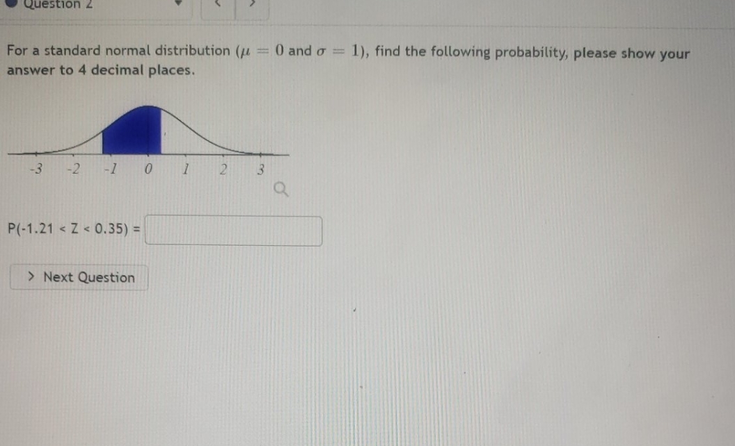 please show your answer to 4 decimal places Question 2 For