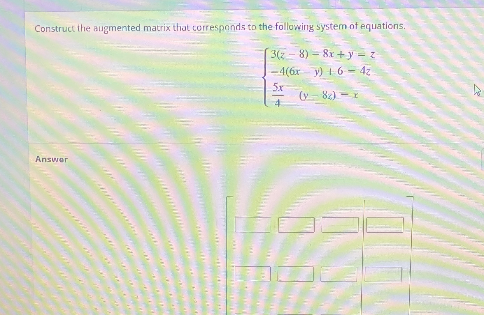 equations. 3(z - 8) - 8x+ y = z -4(6x - y)