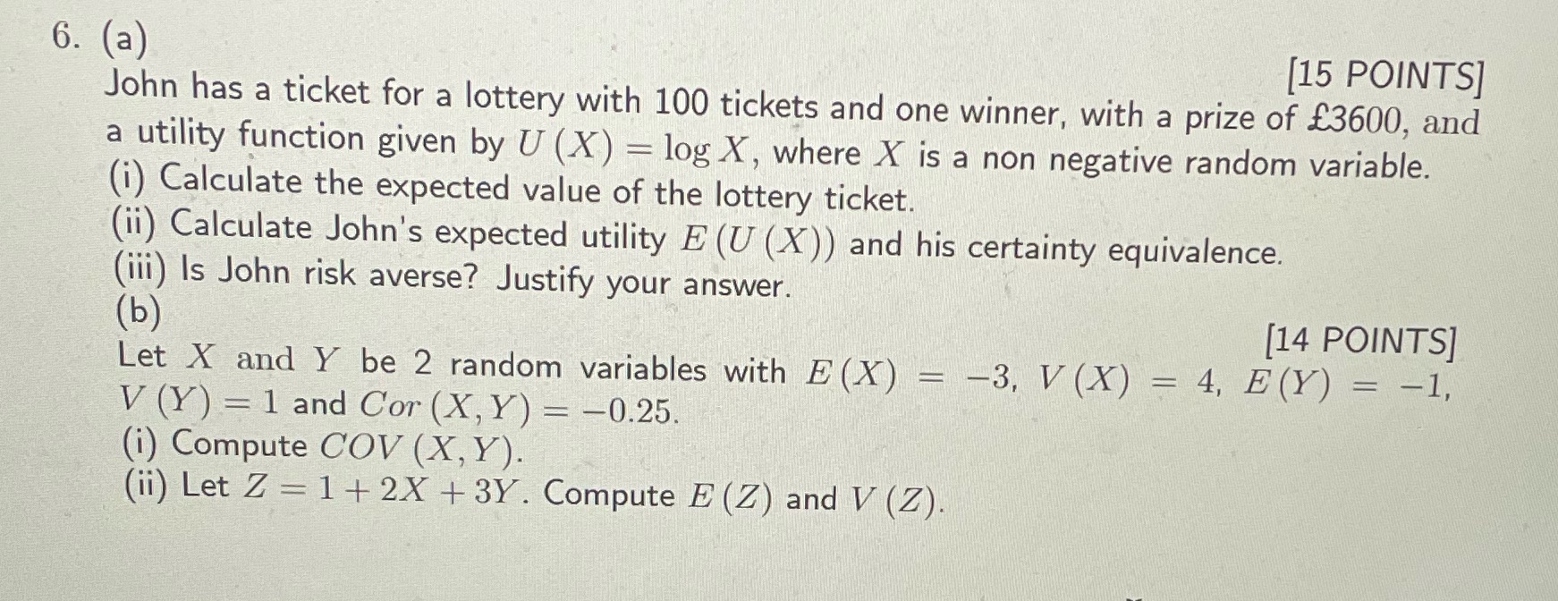  6. (a) [15 POINTS] John has a ticket for a lottery