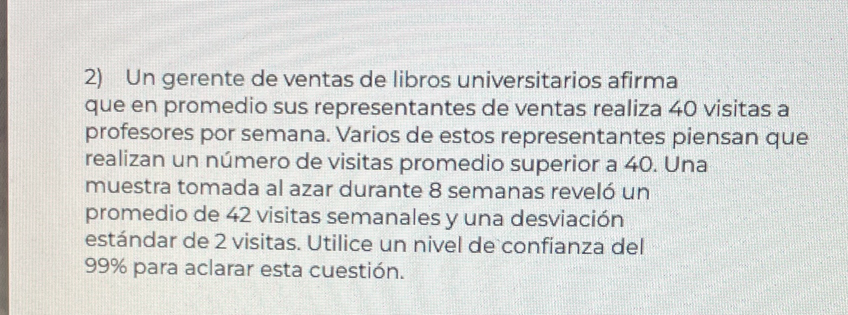 sus representantes de ventas realiza 40 visitas a profesores por semana&arios de