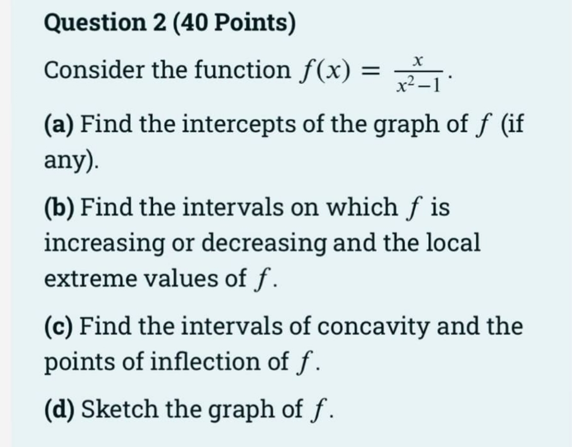 function f (x) = x x2 1 ' (a) Find the intercepts