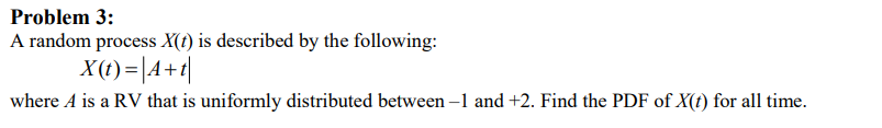 X(t) = Att where A is a RV that is uniformly distributed