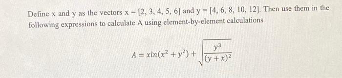 - [2, 3, 4, 5, 6] and y - [4, 6, 8,