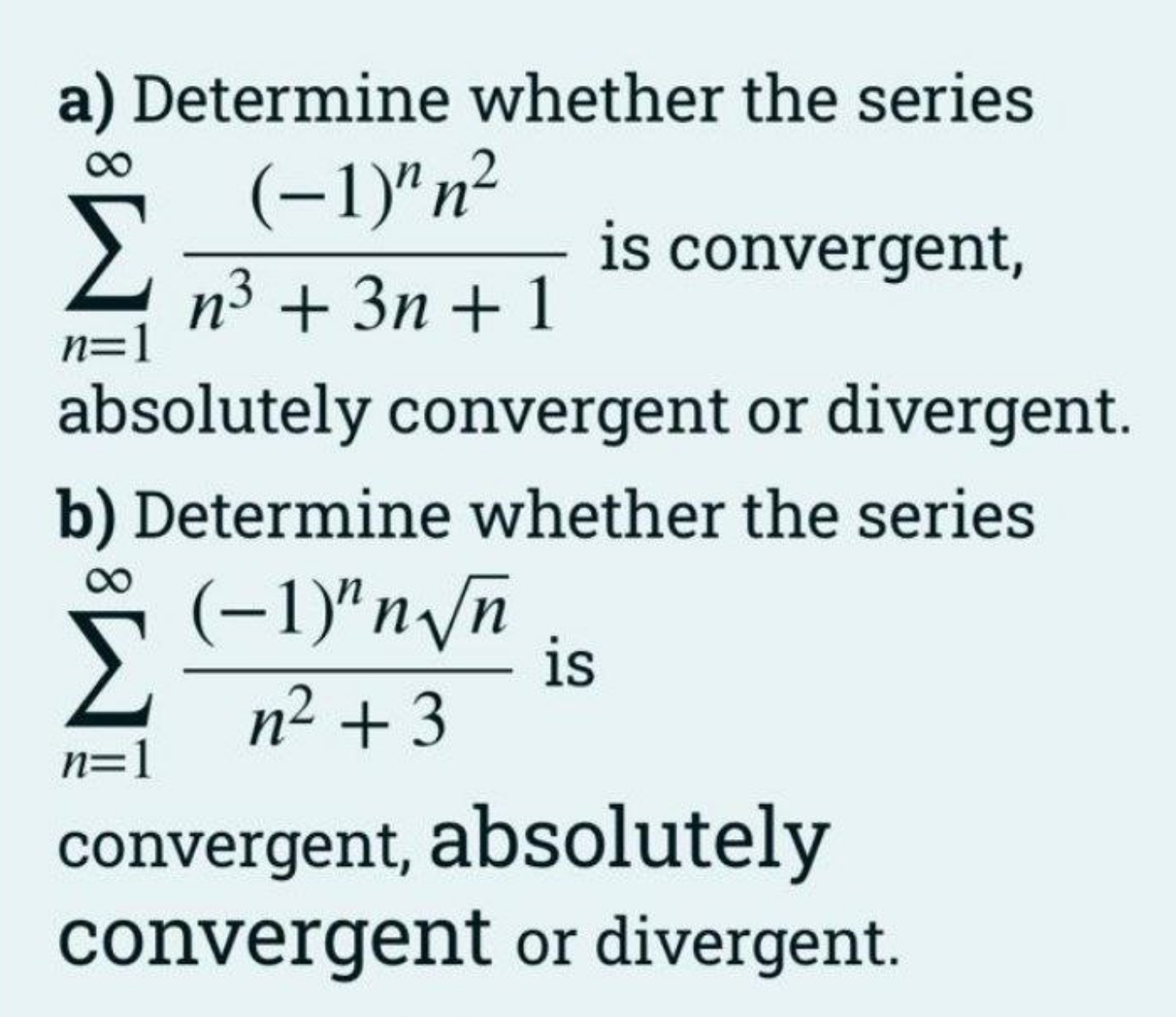 I need solve this assignment a) Determine whether the series (1)"n2