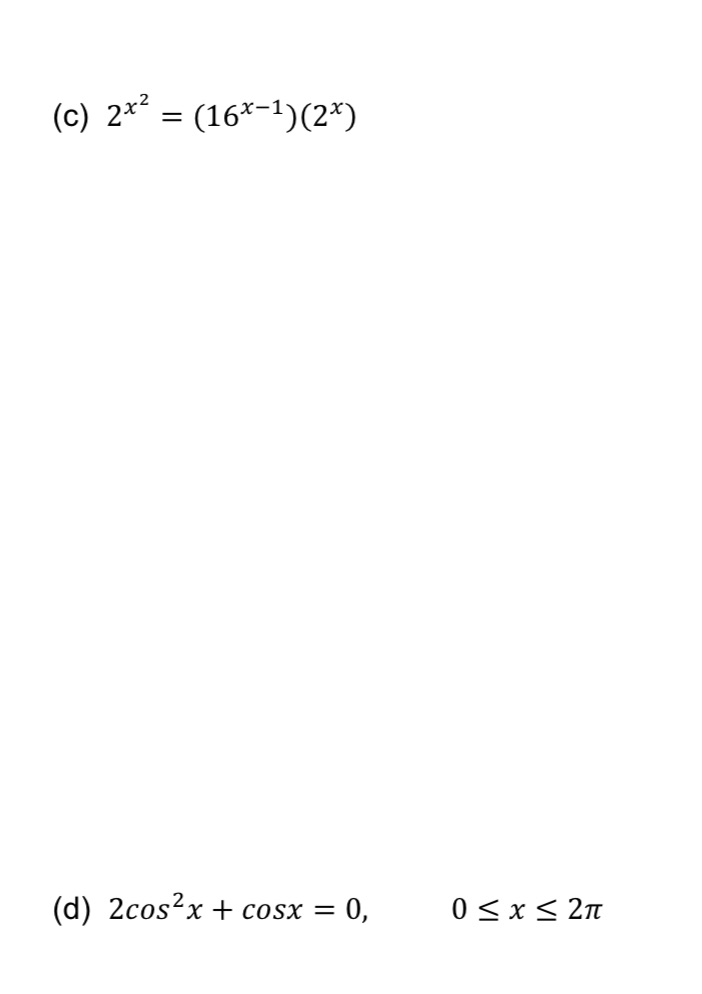 (c) 2X2 = (16X (d) 2cos2x + cosx = 0, 0 S