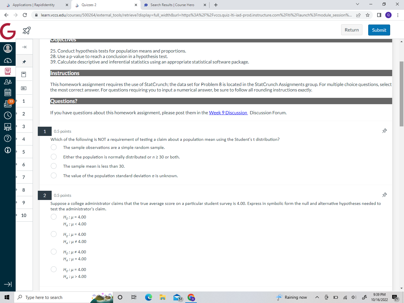 hypothesis test. 39. Calculate descriptive and inferential statistics using an appropriate statistical