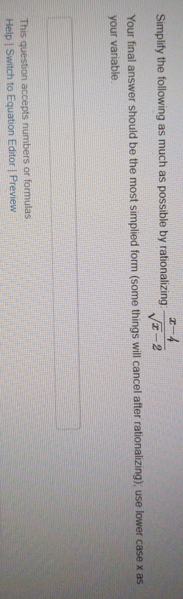 much as possible by rationalizing: X 4 Va -2 Your final answer