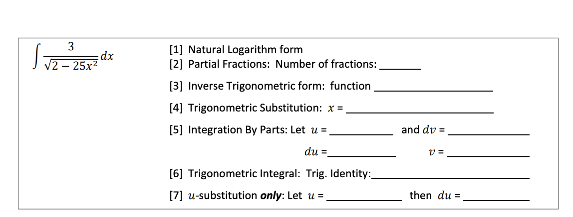 basic form that corresponds to that integral. 0 Shade in or circle