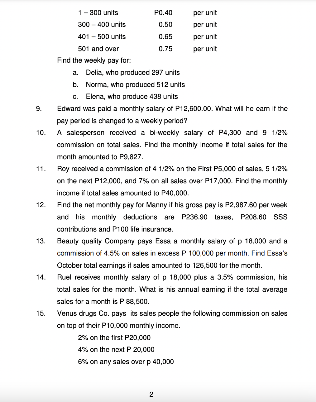 clear steps. Underline twice your final answers. Each question is worth 2