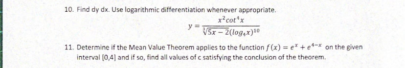  with solution 10. Find dy dx. Use logarithmic differentiation whenever appropriate.