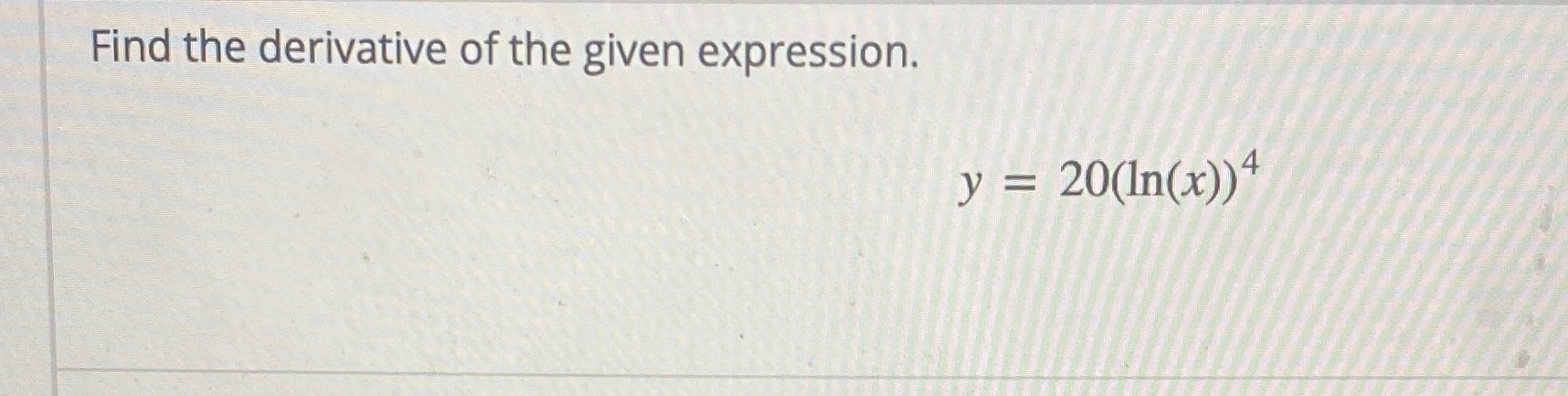 Find the derivative of the given expression.