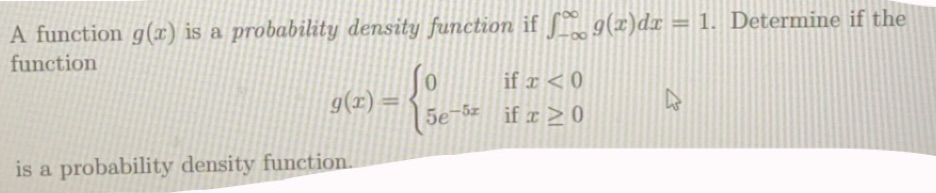 if the function g(x) = is a probability density function if x