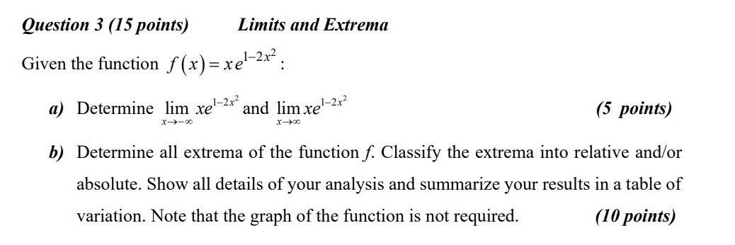 (x) = xel-2x2 : a) Determine lim xel-2x and lim xel-2.x (5