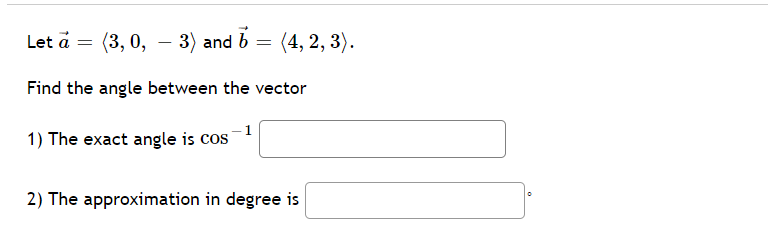 a = ( - 9, - 4, 9) and b = (