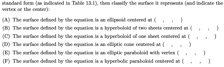 it represents (and indicate the vertex or the center): (A) The surface